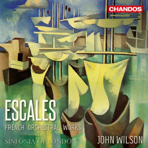Sinfonia of London, John Wilson – Escales: French Orchestral Works (2020) [FLAC 24 bit, 96 kHz]
