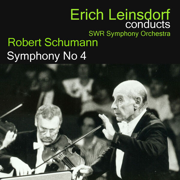 Erich Leinsdorf - Erich Leinsdorf Conducts Schumann: Symphony No. 4 (2023) [FLAC 24bit/48kHz]