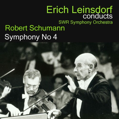 Erich Leinsdorf – Erich Leinsdorf Conducts Schumann: Symphony No. 4 (2023) [FLAC 24 bit, 48 kHz]