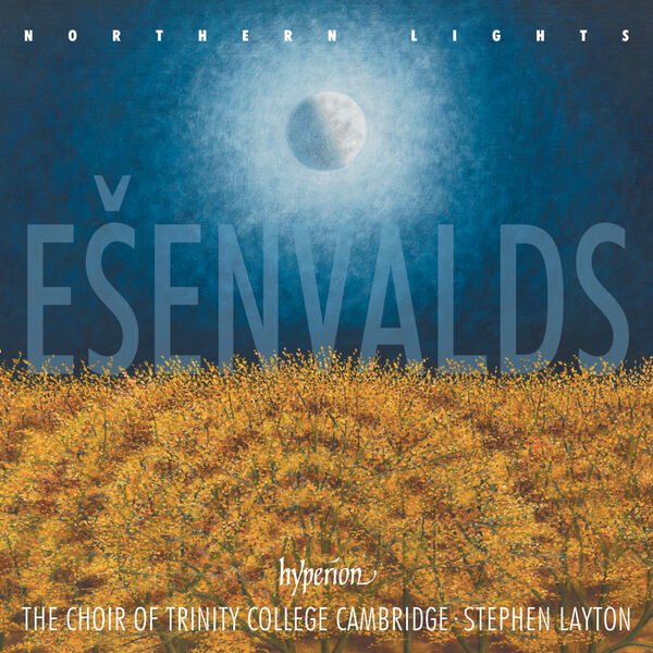 The Choir of Trinity College Cambridge, Stephen Layton – Ešenvalds: Northern Lights, Stars & Other Choral Works (2023) [Official Digital Download 24bit/96kHz]