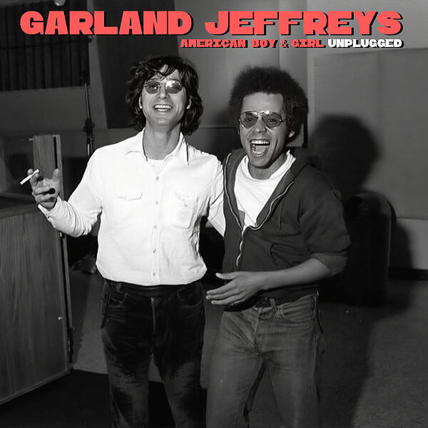 Garland Jeffreys – American Boy & Girl Unplugged (2023) [FLAC 24bit/96kHz]