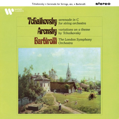 Sir John Barbirolli – Tchaikovsky: Serenade, Op. 48 – Arensky: Variations on a Theme of Tchaikovsky, Op. 35a (1965/2021) [FLAC 24 bit, 192 kHz]