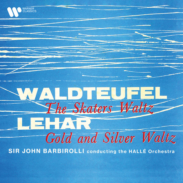 Sir John Barbirolli – Waldteufel: The Skaters Waltz, Op. 183 – Lehár: Gold and Silver Waltz, Op. 79 (1958/2020) [Official Digital Download 24bit/96kHz]