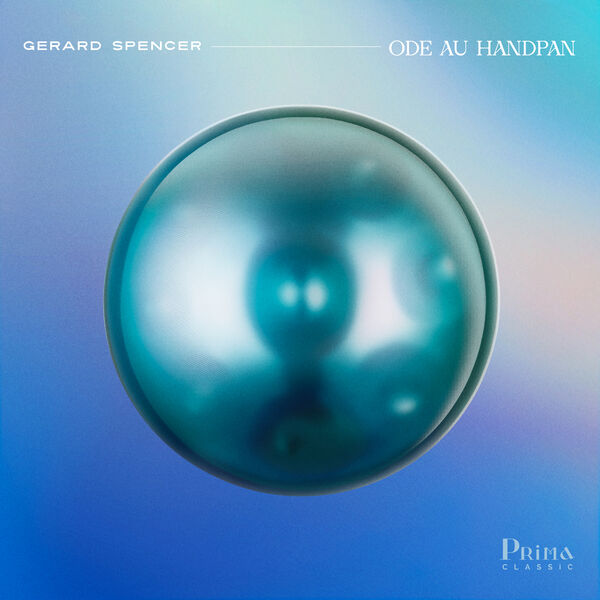 Gerard Spencer - Ode au Handpan (2023) [FLAC 24bit/96kHz] Download