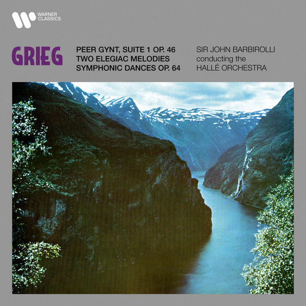 Sir John Barbirolli – Grieg: Suite No. 1 from Peer Gynt, Two Elegiac Melodies & Symphonic Dances (1958/2021) [Official Digital Download 24bit/192kHz]
