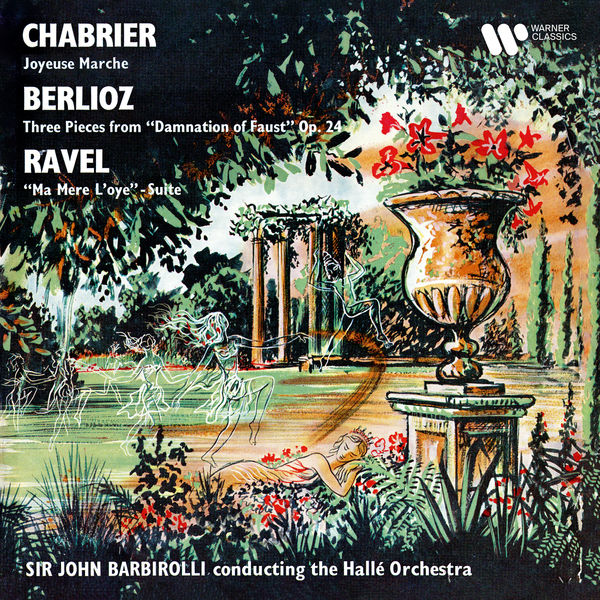Sir John Barbirolli – Chabrier: Joyeuse marche – Berlioz: La Damnation de Faust – Ravel: Ma mère l’Oye (1958) [Official Digital Download 24bit/192kHz]