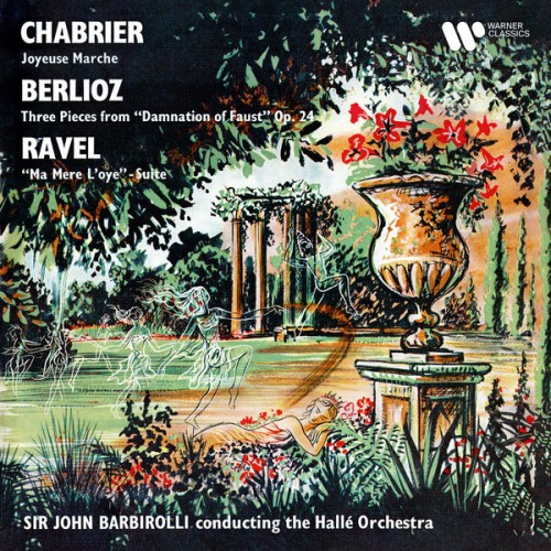 Sir John Barbirolli – Chabrier: Joyeuse marche – Berlioz: La Damnation de Faust – Ravel: Ma mère l’Oye (1958) [FLAC 24 bit, 192 kHz]
