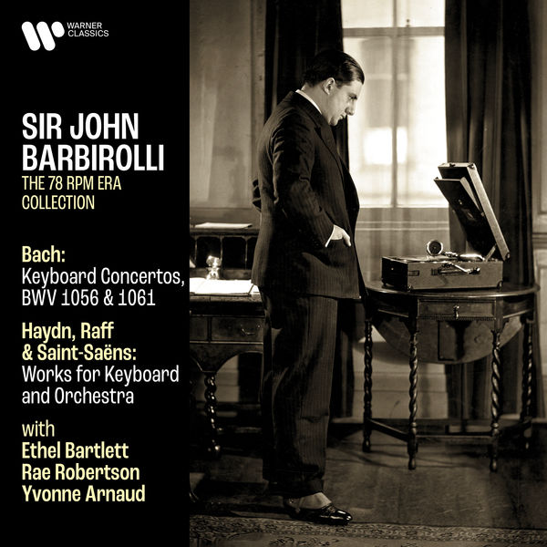 Sir John Barbirolli – Bach: Keyboard Concertos, BWV 1056 & 1061 – Haydn, Raff & Saint-Saëns: Works for Keyboard and Orchestra (2021) [Official Digital Download 24bit/192kHz]