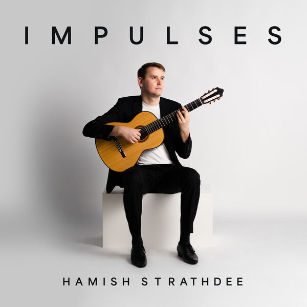 Hamish Strathdee - Impulses (2023) [FLAC 24bit/96kHz] Download