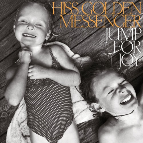 Hiss Golden Messenger – Jump for Joy (2023) [FLAC 24 bit, 96 kHz]