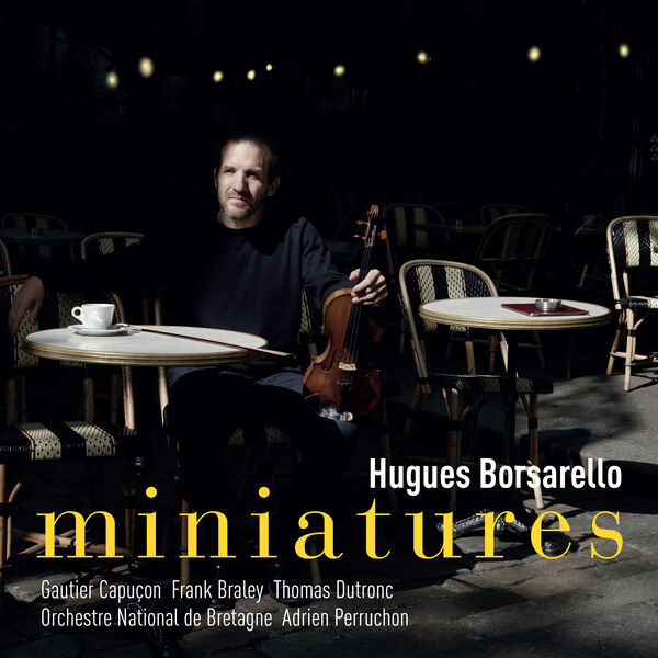 Hugues Borsarello, Orchestre national de Bretagne, Adrien Perruchon – Miniatures (2023) [Official Digital Download 24bit/96kHz]