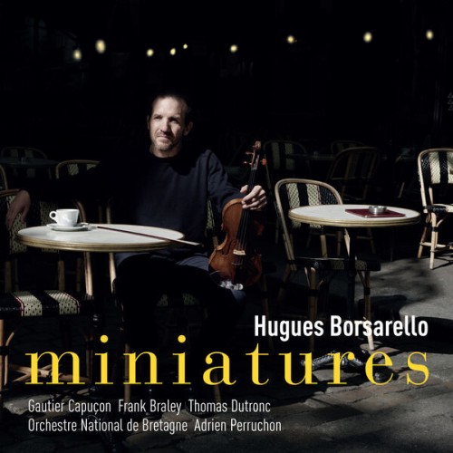 Hugues Borsarello, Orchestre national de Bretagne, Adrien Perruchon – Miniatures (2023) [FLAC 24 bit, 96 kHz]