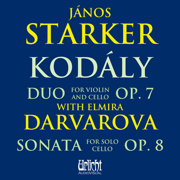 János Starker - Kodály: Duo Op. 7 with Elmira Darvarova, Sonata for Solo Cello Op. 8 (2023) [FLAC 24bit/96kHz] Download