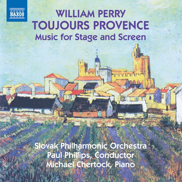 Paul Phillips, Slovak Philharmonic Orchestra – William Perry: Toujours Provence & Other Music for Stage and Screen (2019) [Official Digital Download 24bit/48kHz]