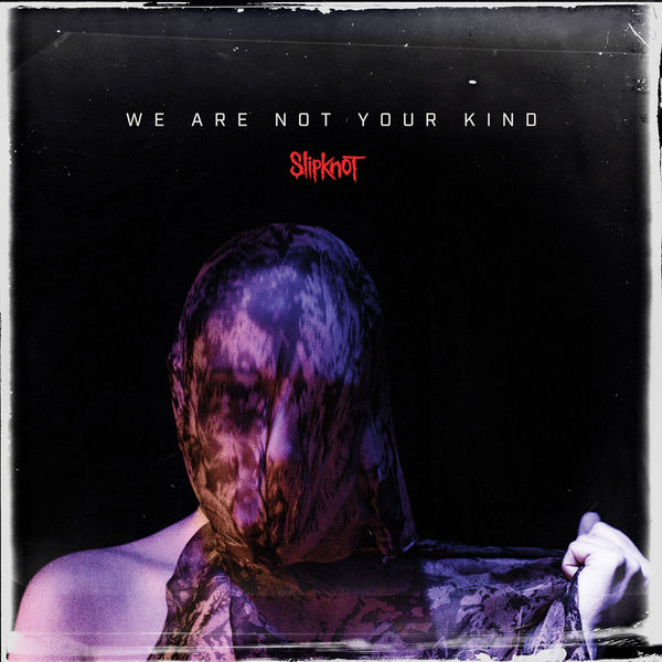 Slipknot – We Are Not Your Kind (2019) [Official Digital Download 24bit/96kHz]