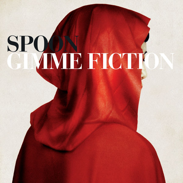 Spoon – Gimme Fiction (Deluxe Reissue) (2005/2015) [Official Digital Download 24bit/96kHz]