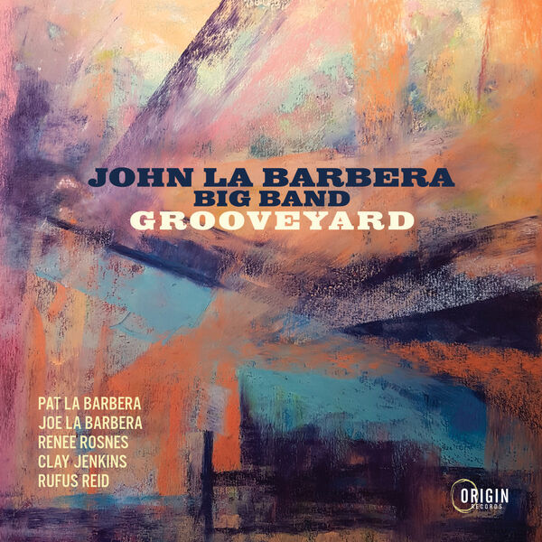 John La Barbera Big Band – Grooveyard (2023) [FLAC 24bit/96kHz]