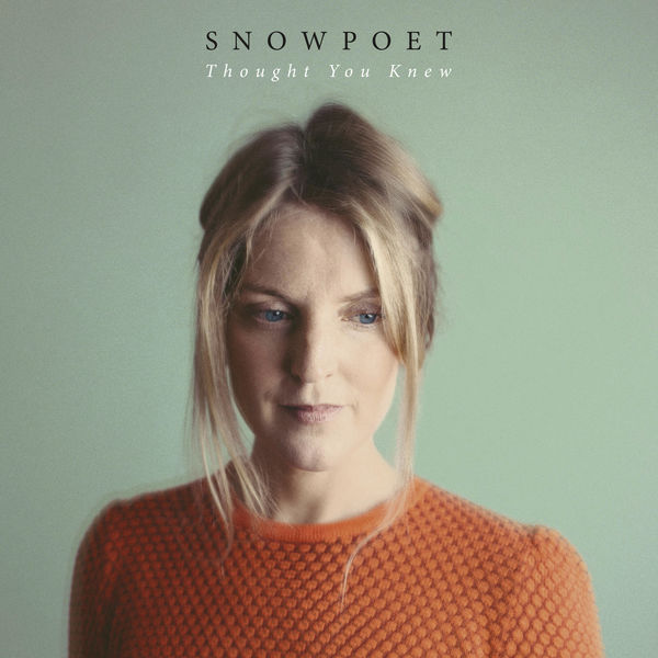 Snowpoet – Thought You Knew (2018) [Official Digital Download 24bit/96kHz]
