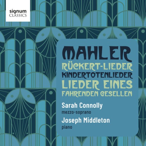Joseph Middleton, Sarah Connolly – Mahler Songs (2023) [FLAC 24 bit, 192 kHz]