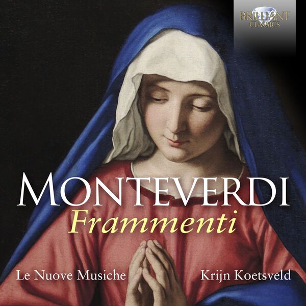 Krijn Koetsveld, Le Nuove Musiche – Monteverdi: Frammenti (2023) [FLAC 24bit/96kHz]