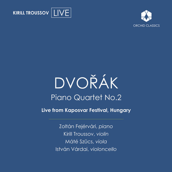 Kirill Troussov – Dvořák: Piano Quartet No. 2 in E-Flat Major, Op. 87, B. 162 (2023) [Official Digital Download 24bit/48kHz]