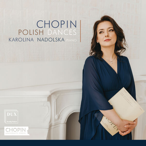 Karolina Nadolska - Chopin: Polish Dances (2023) [FLAC 24bit/96kHz] Download