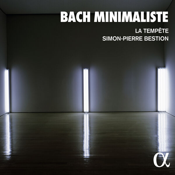 La Tempête, Simon-Pierre Bestion - Bach minimaliste (2023) [FLAC 24bit/96kHz]