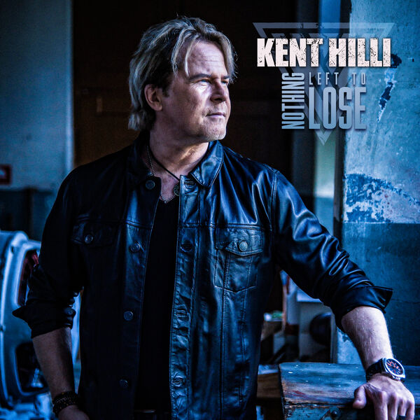 Kent Hilli - Nothing Left To Lose (2023) [FLAC 24bit/44,1kHz]