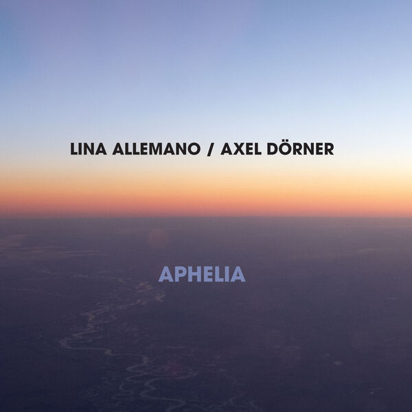 Lina Allemano, Axel Dörner – Aphelia (2023) [FLAC 24bit/44,1kHz]