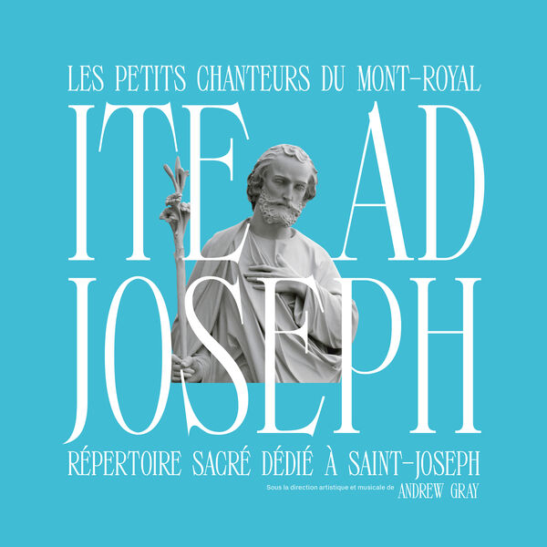 Les Petits Chanteurs du Mont-Royal - Ite ad Joseph (2023) [FLAC 24bit/88,2kHz] Download