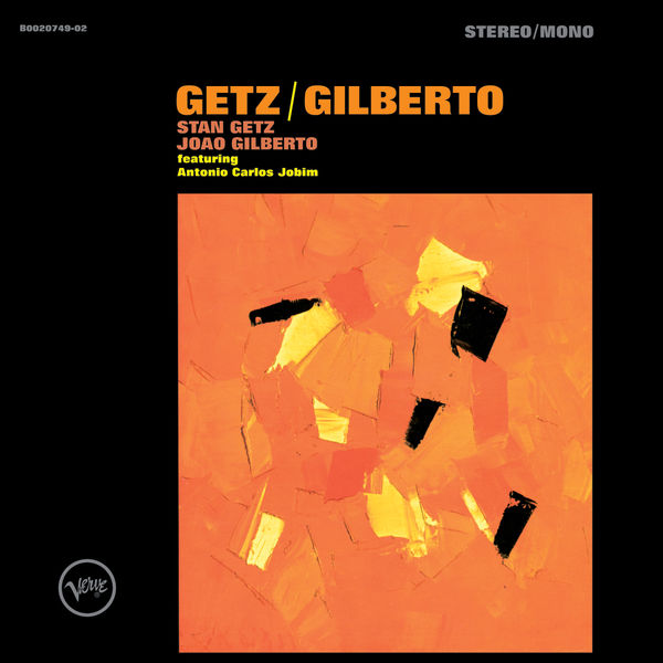 Stan Getz & João Gilberto – Getz/Gilberto (Remastered Expanded Edition) (1964/2019) [Official Digital Download 24bit/96kHz]