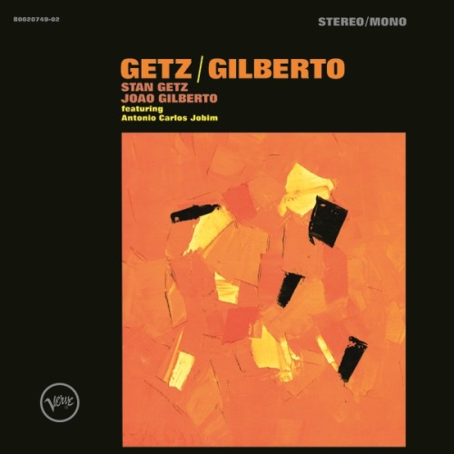 Stan Getz & João Gilberto – Getz/Gilberto (Expanded Edition) (1964/2014) [FLAC 24 bit, 192 kHz]