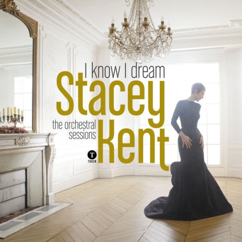 Stacey Kent – I Know I Dream: The Orchestral Sessions (Deluxe Version) (2017) [FLAC 24 bit, 44,1 kHz]