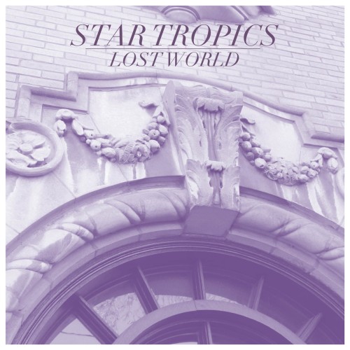 Star Tropics – Lost World (2017) [FLAC 24 bit, 48 kHz]