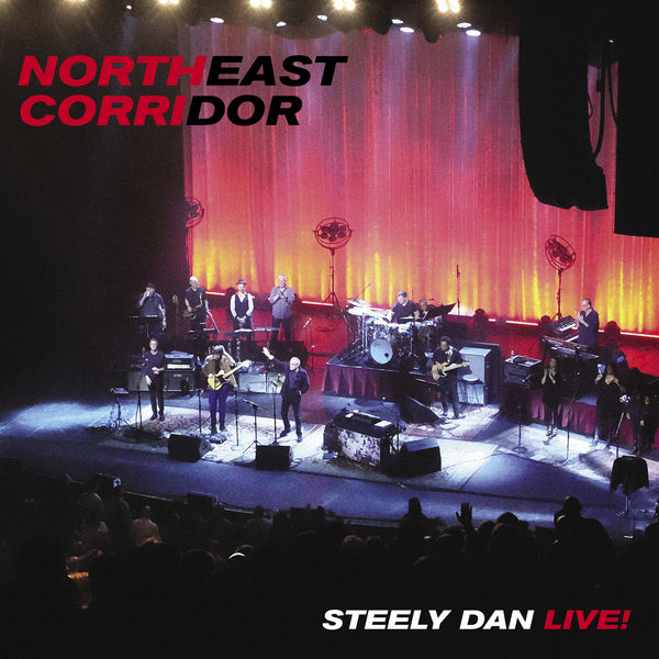 Steely Dan – NORTHEAST CORRIDOR: STEELY DAN LIVE (2021) [Official Digital Download 24bit/96kHz]