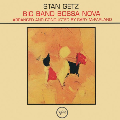 Stan Getz – Big Band Bossa Nova (1962/2014) [FLAC 24 bit, 192 kHz]