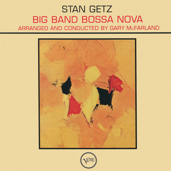 Stan Getz & Gary McFarland – Big Band Bossa Nova (1962/2014) [Official Digital Download 24bit/192kHz]
