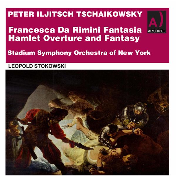 Stadium Symphony Orchestra of New York, Leopold Stokowski – Tchaikovsky: Francesca da Rimini, Op. 32, TH 46 & Hamlet Overture-Fantasia, Op. 67, TH 53 (2021) [Official Digital Download 24bit/96kHz]