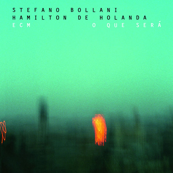 Stefano Bollani, Hamilton de Holanda – O Que Será (2013) [Official Digital Download 24bit/48kHz]