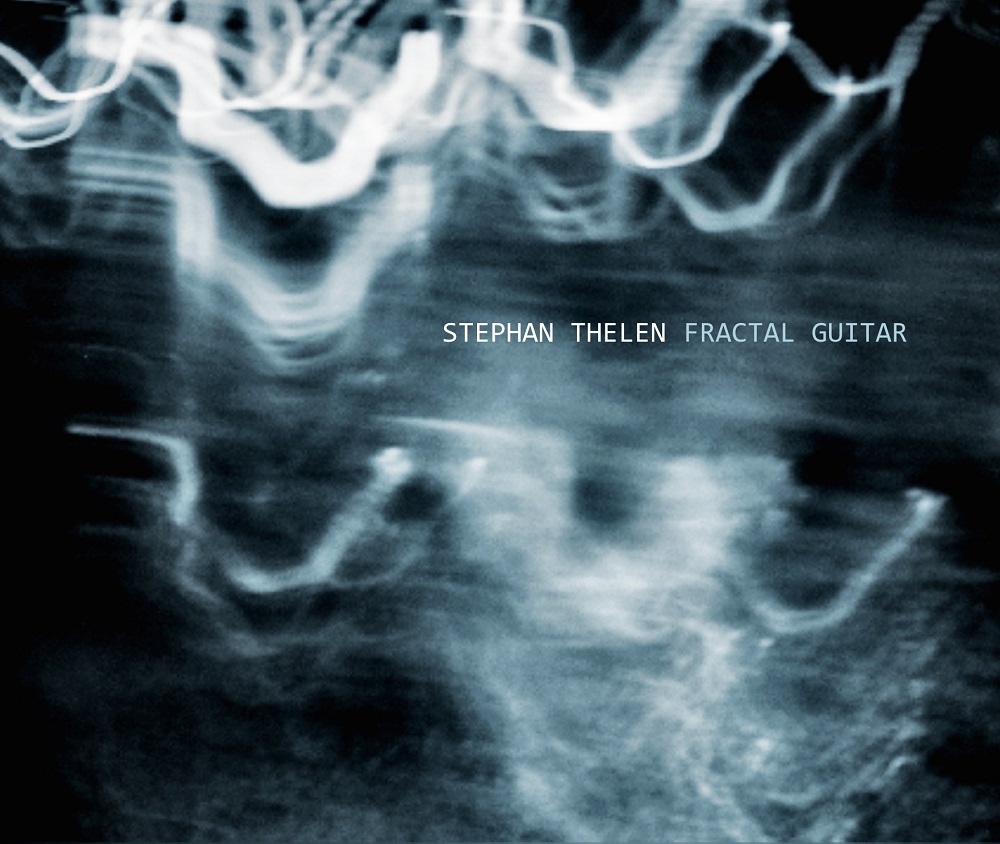 Stephan Thelen – Fractal Guitar (2019) [Official Digital Download 24bit/44,1kHz]