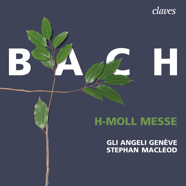 Stephan MacLeod – Bach : h-Moll Messe, BWV 232 (2021) [Official Digital Download 24bit/96kHz]