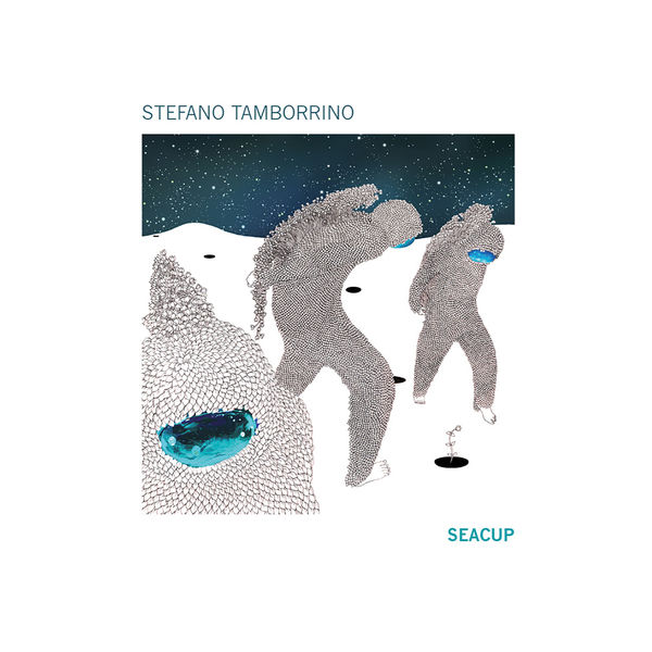 Stefano Tamborrino – Seacup (2020) [Official Digital Download 24bit/96kHz]