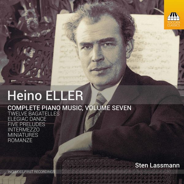 Sten Lassmann – Heino Eller: Complete Piano Music, Vol. 7 (2021) [Official Digital Download 24bit/96kHz]