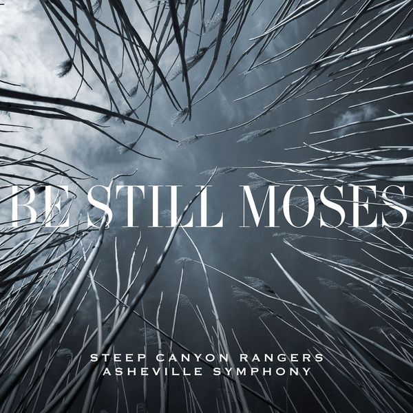 Steep Canyon Rangers and Asheville Symphony – Be Still Moses (2020) [Official Digital Download 24bit/44,1kHz]