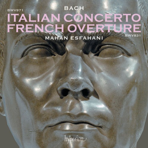 Mahan Esfahani – Bach: Italian Concerto, French Overture, 4 Duets, Capriccios (2022) [FLAC 24 bit, 96 kHz]