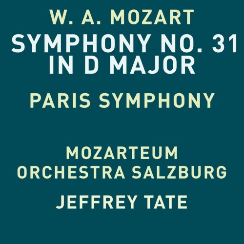 Mozarteum Orchestra Salzburg, Jeffrey Tate – Mozart: Symphony No. 31 in D Major, K. 297 “Paris” (1991/2023) [FLAC 24 bit, 48 kHz]