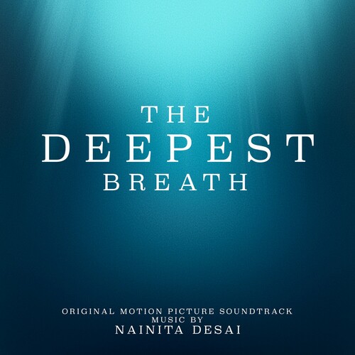 Nainita Desai - The Deepest Breath (Original Motion Picture Soundtrack) (2023) [FLAC 24bit/48kHz] Download