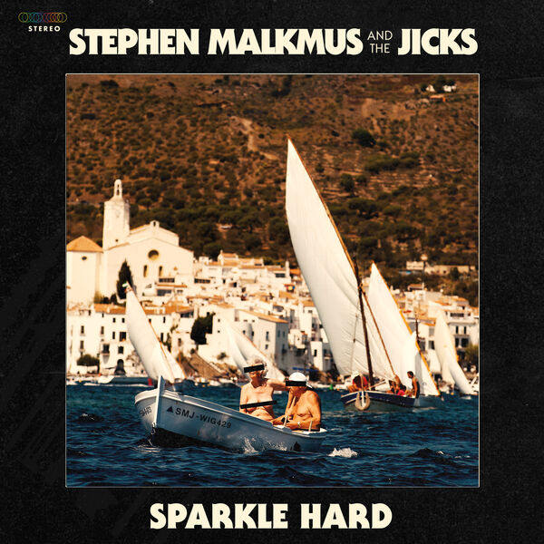 Stephen Malkmus & The Jicks – Sparkle Hard (2018) [Official Digital Download 24bit/96kHz]