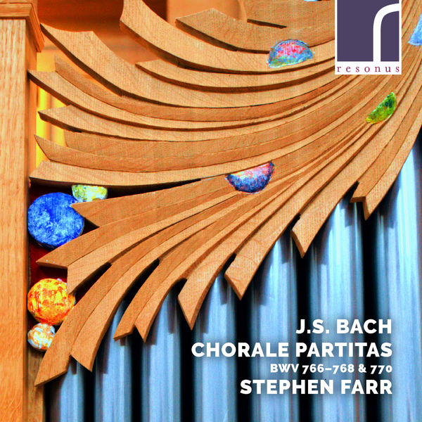 Stephen Farr – J.S. Bach: Chorale Partitas, BWV 766-768 & 770 (2019) [Official Digital Download 24bit/96kHz]