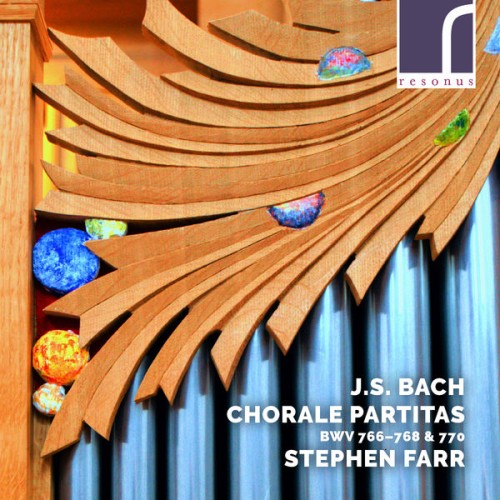 Stephen Farr – J.S. Bach: Chorale Partitas, BWV 766-768 & 770 (2019) [FLAC 24 bit, 96 kHz]